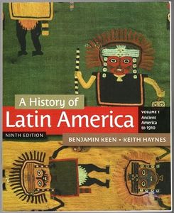 A History of Latin America, Volume 1: Ancient America to 1910