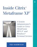 Inside Citrix MetaFrame XP: A System Administrator's Guide to Citrix MetaFrame XP/1.8 and Windows Terminal Services