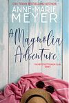 A Magnolia Adventure: A Book Club turned Sisterhood (The Red Stiletto Book Club 7)