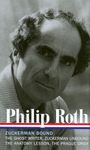 Philip Roth: Zuckerman Bound: A Trilogy & Epilogue 1979-1985 (LOA #175): The Ghost Writer / Zuckerman Unbound / The Anatomy Lesson / The Prague Orgy