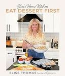 Elise’s Home Kitchen: Eat Dessert F