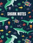 Shark Notes: Shark Notebook (Composition Book Journal) (8.5 x 11 Large)