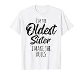 Oldest Sister Shirt I Make The Rule