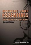 Machine Shop Essentials, Questions and Answers