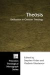 Theosis: Deification in Christian Theology (Princeton Theological Monograph): 52