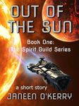 Out of the Sun: Book One: The Spirit Guild Series