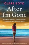 After I'm Gone: An absolutely addictive emotional family drama with a heartbreaking twist