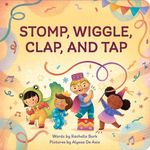 Stomp, Wiggle, Clap, and Tap