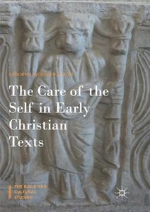 The Care of the Self in Early Christian Texts (The Bible and Cultural Studies)