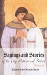 Sayings and Stories of the City Mothers and Fathers: A collection of sayings and stories of the men and women who have found themselves unknowingly and unwittingly living the gospel in deep hiddeness and far from religious vainglory and praise of men