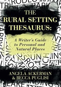 The Rural Setting Thesaurus: A Writer's Guide to Personal and Natural Places: 4