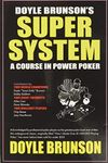 Doyle Brunson's Super System: A Course in Power Poker!