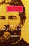 Complete Shorter Fiction of Herman Melville: Introduction by John Updike