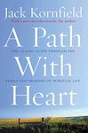 A Path with Heart: The Classic Guide Through The Perils And Promises Of Spiritual Life