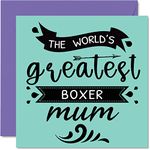 Birthday Cards for Her from the Dog - World's Greatest Boxer Mum - Happy Birthday Card from Dog Pet, Dog Mum Birthday Gifts, 145mm x 145mm Mothers Day Greeting Cards for Mummy Mom Mama