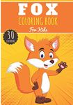 Fox Coloring Book: For Kids Girls & Boys | Kids Coloring Book with 30 Unique Pages to Color on Foxes, red fox, canid wildlife | Perfect for Preschool Activity at home.