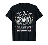 THEY CALL ME GRANNY BECAUSE PARTNER IN CRIME FAMILY T-Shirt