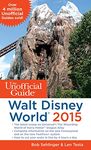 The Unofficial Guide to Walt Disney World 2015 (Unofficial Guides)