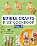 Edible Crafts Kids' Cookbook Ages 4