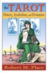 The Tarot: History, Symbolism, and Divination: History Symbolism & Divination