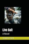 Live Bait: A Novel