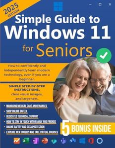 Simple Guide to Windows 11 for Seniors: How to confidently and independently learn modern technology, even if you are a beginner. Simple step-by-step instructions, clear visual images, and large text