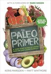 The Paleo Primer: A Jump-Start Guide to Losing Body Fat and Living Primally