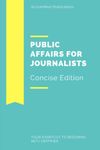 Public Affairs for Journalists: Concise Edition