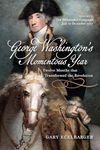 George Washington's Momentous Year: