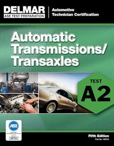 ASE Test Preparation - A2 Automatic Transmissions and Transaxles (ASE Test Preparation Series)