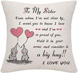 Sister Even When I'm Not Close by Throw Pillow Cover Cushion Cover for Sister from Sister Brother Big Little Sister Sister in Law Birthday Gift Thanksgiving (Sister-2)