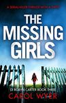 The Missing Girls: A serial killer thriller with a twist (Detective Robyn Carter crime thriller series Book 3)