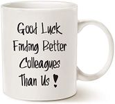 Good Luck Finding Better Colleagues Than Us Coffee Mug for Coworkers Leaving Gifts, Funny Leaving, Farewell, New Job, Retirement, Going Away for Co-Workers, Boss Cup White 11 Oz