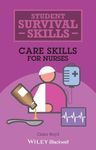 Care Skills for Nurses (Student Sur