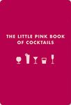 The Little Pink Book of Cocktails: The Perfect Ladies' Drinking Companion