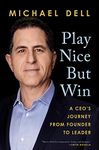 Play Nice But Win: A CEO's Journey from Founder to Leader