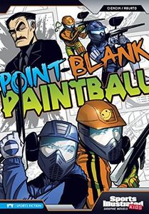 Point-Blank Paintball (Sports Illustrated Kids Graphic Novels)