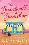 The Boardwalk Bookshop: A heart-warming romance, perfect for fans of books about books and stories about female friendships