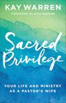 Sacred Privilege – Your Life and Ministry as a Pastor`s Wife