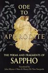 Ode to Aphrodite - The Poems and Fragments of Sappho