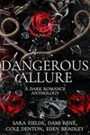 Dangerous Allure: A Dark Romance Anthology