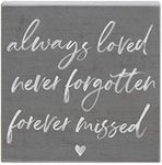 Simply Said, INC Small Talk Squares, Always Loved, Forever Missed - Rustic Wooden Sign 5.25 x 5.25 in STS1509