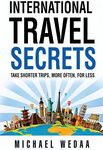 International Travel Secrets: Take 