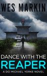 Dance with the Reaper: A British Murder Mystery (A DCI Yorke Thriller Book 5)