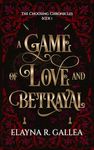 A Game of Love and Betrayal: a Vampire Enemies to Lovers Fantasy Romance (The Choosing Chronicles Book 1)