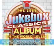 The Best Jukebox Classics Album In The World Ever!