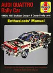 Audi Quattro Rally Car Manual: 1980 to 1987 (includes Group 4 & Group B rally cars) (Enthusiasts' Manual)