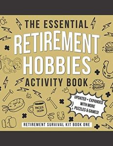 The Essential Retirement Hobbies Activity Book: A Fun Retirement Gift for Coworker and Colleague (Retirement Survival Kit): 1