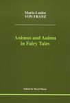 Animus and Anima in Fairy Tales (Studies in Jungian Psychology by Jungian Analysts, 100)