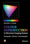 Colour Reproduction in Electronic Imaging Systems: Photography, Television, Cinematography